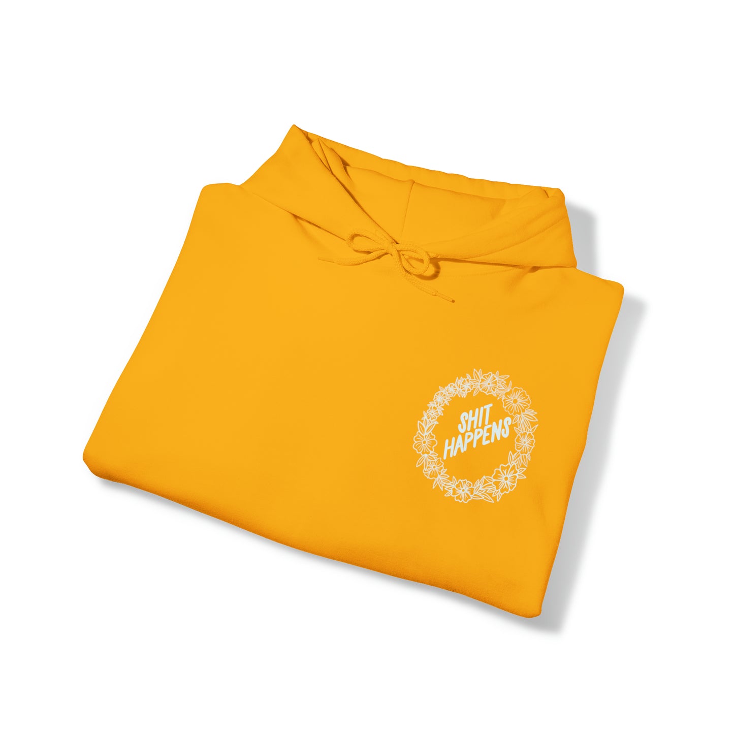 Sh*t happens Hoodie